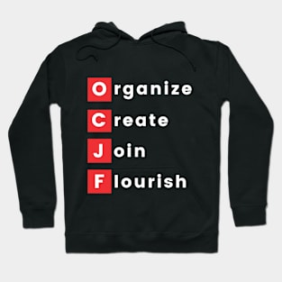 OCJF: Organize, Create, Join, Flourish Hoodie